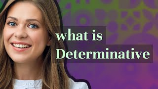 Determinative  meaning of Determinative [upl. by Lemak966]