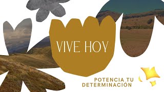 Potencia tu Determinación El Poder de Vivir en el Ahora [upl. by Barbuto752]