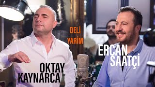 Ercan Saatçi amp Oktay Kaynarca  Deli Yarim ercansaatçi oktaykaynarca deliyarim [upl. by Etty983]