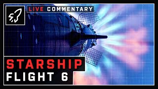 STARSHIP FLIGHT 6 AND 2ND BOOSTER CATCH SPLASHDOWN  LIVE Commentary With Spaceflight Now [upl. by Lehcor]