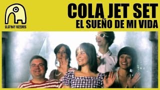 COLA JET SET  El Sueño De Mi Vida Official [upl. by Neelyam]