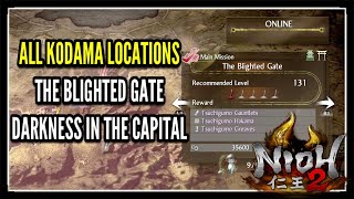 Nioh 2 DLC The Blighted Gate All Kodama Locations in Darkness In The Capital DLC [upl. by Cordey]