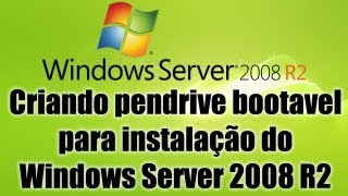 Windows Server 2008 R2  Criando pendrive bootavel para instalação do Windows Server 2008 R2 [upl. by Caron57]