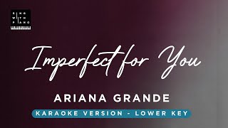 Imperfect for you  Ariana Grande LOWER Key Karaoke  Piano Instrumental Cover with Lyrics [upl. by Ahsemal]