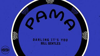 Bill Gentles  Darling Its You Official Audio  Pama Records [upl. by Yboc170]