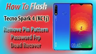 How to Flash Tecno Spark 4 KC1j  Remove Frp Pattern Password Pin  Dead Recover [upl. by Norym]