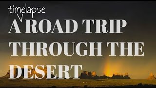 A TIME LAPSE ROAD TRIP THROUGH THE DESERT  Travel Vibes USA [upl. by Dripps]