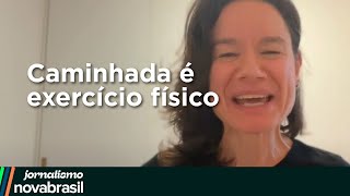 Sim Caminhada é exercício físico  Corpo Cabeça Coração  Novabrasil [upl. by Brok]