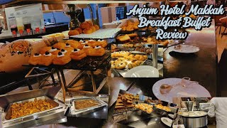 Anjum Hotel Makkah Breakfast Buffet Review 5  Orre Vlogs [upl. by Juditha]