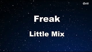 Freak  Little Mix Karaoke 【No Guide Melody】 Instrumental [upl. by Sined]