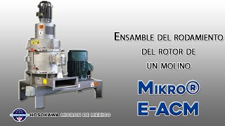 Ensamble del rodamiento del rotor de un molino Mikro® EACM [upl. by Hutchinson]