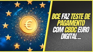 BCE FAZ TESTE DE PAGAMENTO COM CBDC EURO DIGITAL  NOVA NOTICIA  CBDC  ATUALIZAÇÕES [upl. by Bomke740]