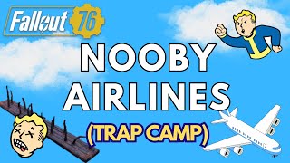 Fallout 76  Nooby Airlines Trap Camp fallout76 [upl. by Aillij]