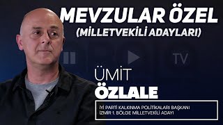 Mevzular Özel Milletvekili Adayları I İYİ Parti İzmir 1 Bölge Milletvekili Adayı Ümit Özlale [upl. by Ong]