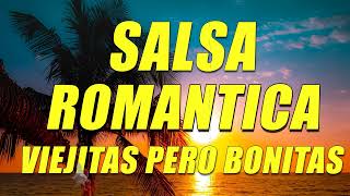 Salsa Romántica viejitas pero bonitas 💖 Grander exitos Romanticas 70s 80s 90s [upl. by Angelis949]