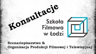 Konsultacje w Szkole Filmowej w Łodzi  Scenariopisarstwo oraz Organizacja Produkcji [upl. by Spiro]