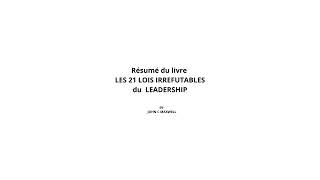 RESUME DU LIVRE LES 21 LOIS DU LEADERSHIP de JOHN C MAXWELL [upl. by Ijar972]