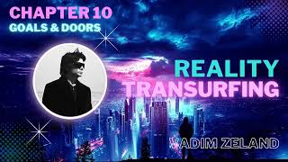 Reality Transurfing Audiobook Chapter 10  Goals and Doors [upl. by Pompei]