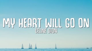 Celine Dion  My Heart Will Go On Lyrics [upl. by Rebhun825]