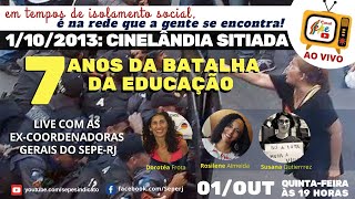 1102013 CINELÂNDIA SITIADA  7 ANOS DA BATALHA DA EDUCAÇÃO [upl. by Rawna369]