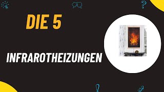 Die 5 Besten Infrarotheizungen Test 2024  Top 5 Infrarotheizungen Modelle [upl. by Khano]