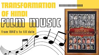 Transformation of Hindi Film Music From 1940s to till date [upl. by Liban]