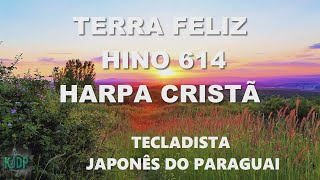 TERRA FELIZ  HINO 614 HARPA CRISTÃ [upl. by Keppel402]