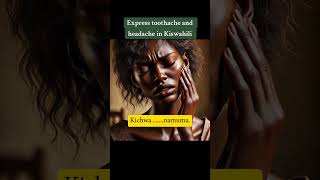 Express toothache and headache in KiswahiliTooth JINO amp HeadKICHWA learnkiswahili swahili [upl. by Enitsyrk153]