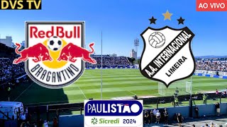 BRAGANTINO RED BULL X INTER DE LIMEIRA AO VIVO CAMPEONATO PAULISTA ONDE ASSISTIR COM IMAGENS [upl. by Bellaude565]