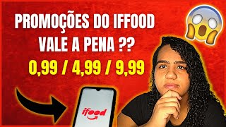 IFOOD  COMO FUNCIONA AS PROMOÇÕES DO IFOOD DE 099  499  999 VALE A PENA PARTICIPAR [upl. by Janot]