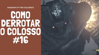 SHADOW OF THE COLOSSUS PS4 16  COMO DERROTAR TODOS OS COLOSSOS [upl. by Wehtam]