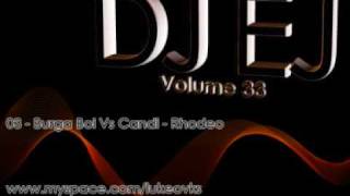 DJ EJ Vol 33  03 Burga Boi Vs Candi  Rhodeo [upl. by Sirdi]