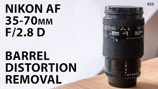 Nikon 3570mm F28 D Remove barrel distortion [upl. by Pepi76]