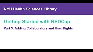 Getting Started with REDCap Part 3 Adding Collaborators and User Rights [upl. by Nnylahs]