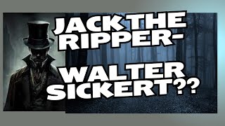 Jack the Ripper Walter Sickert [upl. by Udella444]