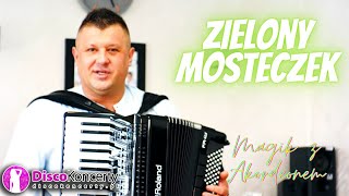 Zielony mosteczek  Magik z Akordeonem  Magik Band  Biesiadne Przeboje [upl. by Aridaj]