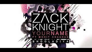 Zack Knight  Your Name Tujhe Bhula Diya LYRIC VIDEO ft Mohit Chauhan [upl. by Ahterahs696]