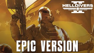 Helldivers 2  Main Theme  EPIC VERSION [upl. by Nnylirej]