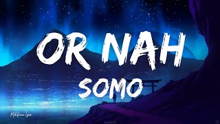 SoMo  Or Nah Lyrics  Letra [upl. by Temme]