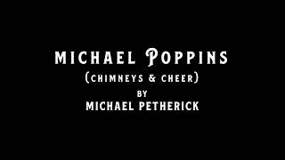 Michael Poppins Chimneys amp Cheer  Michael Petherick [upl. by Galina290]