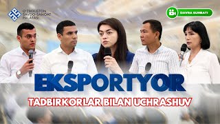 Eksport bilan shug’ullanuvchi korxona vakillari bilan uchrashuv [upl. by Alicea]