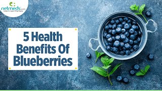 5 Amazing Benefits Of Blueberries [upl. by Leatri]