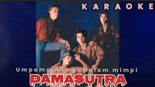 Umpama Mimpi Dalam MimpiDamasutra  KARAOKE SLOW ROCK MALAYSIA [upl. by Nottirb]