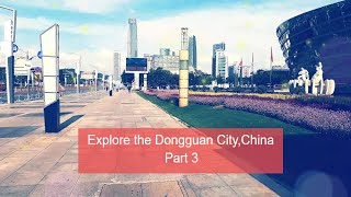 4K Exploring Dongguan City PART 2   Guangdong  China 广东东莞 [upl. by Noyart289]