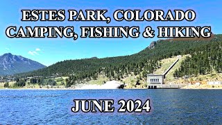 Estes Park Colorado Camping Fishing And Hiking 2024 [upl. by Eeneg]