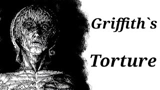 Berserk Analysis on the Torture of Griffith [upl. by Iblehs]