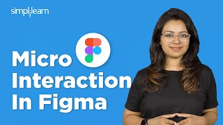 Create Amazing Micro Interaction Using Figma  Micro Interactions In Figma Tutorial  Simplilearn [upl. by Jalbert610]