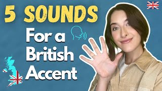 Learn These 5 Sounds For A Perfect British Accent [upl. by Neirb]