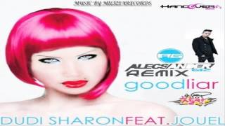 Dudi Sharon ft Jouel  Good Liar  Alecsander Gtz Remix [upl. by Nomihs87]