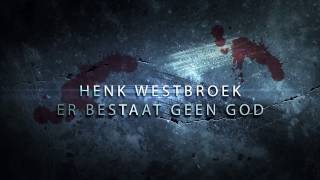 Henk Westbroek  Er bestaat geen God [upl. by Ellynad]